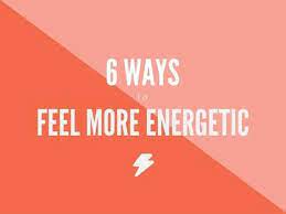 6 Ways to Increase Your Energy All Day